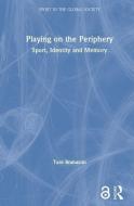 Playing on the Periphery di Tara (University of Brighton Brabazon edito da Taylor & Francis Ltd