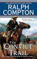 The Convict Trail di Ralph Compton, Joseph A. West edito da PUT