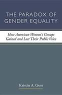 Goss, K:  The Paradox of Gender Equality di Kristin A. Goss edito da University of Michigan Press