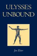 Ulysses Unbound di Jon Elster, Elster Jon edito da Cambridge University Press