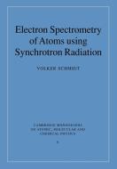 Electron Spectrometry of Atoms Using Synchrotron Radiation di Volker Schmidt edito da Cambridge University Press