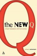 The New Q: A Translation with Commentary di Richard Valantasis edito da CONTINNUUM 3PL