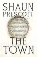 The Town di Shaun Prescott edito da Faber & Faber