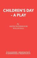 Children's Day - A Play di Keith Waterhouse, Willis Hall edito da Samuel French
