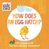 How Does An Egg Hatch? di Eric Carle edito da Penguin Putnam Inc