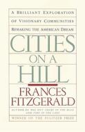 Cities on a Hill di Frances Fitzgerald edito da Simon & Schuster
