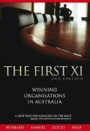 The First XI: Winning Organisations in Australia di Graham Hubbard, Delyth Samuel, Graeme Cocks edito da WILEY