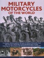 Military Motorcycles , The World Encyclopedia Of di Pat Ware edito da Anness Publishing
