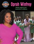 Oprah Winfrey: Media Legend and Inspiration to Millions di Diane Dakers edito da CRABTREE PUB