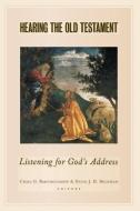 Hearing the Old Testament di Craig G. Bartholomew edito da William B Eerdmans Publishing Co