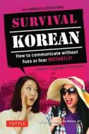 Survival Korean Phrasebook & Dictionary di Boye Lafayette De Mente edito da Tuttle Publishing