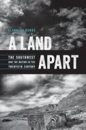 A Land Apart di Flannery Burke edito da The University of Arizona Press