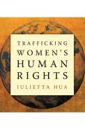 Trafficking Women¿s Human Rights di Julietta Hau edito da University of Minnesota Press