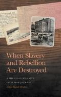 When Slavery and Rebellion Are Destroyed di Jack Dempsey edito da University of Georgia Press