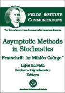 Asymptotic Methods In Stochastics edito da American Mathematical Society