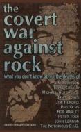 The Covert War Against Rock di Alex Constantine edito da Feral House,U.S.