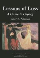 Lessons of Loss: A Guide to Coping di Robert A. Neimeyer edito da Center for the Study of Loss and Transition