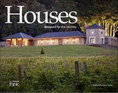 Houses Designed For The Country di Gary Takle edito da Think Publishing