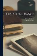 Ossian en France di P. van Tieghem edito da LEGARE STREET PR
