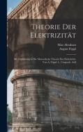 Theorie Der Elektrizität di August Föppl, Max Abraham edito da LEGARE STREET PR