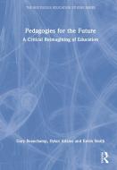 Pedagogies For The Future di Gary Beauchamp, Dylan Adams, Kevin Smith edito da Taylor & Francis Ltd