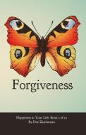 Happiness in Your Life - Book Three: Forgiveness di Doe Zantamata edito da INDEPENDENTLY PUBLISHED