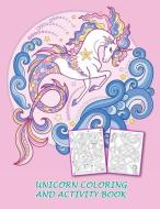 Unicorn Coloring and Activity Book: 50 Fun Kid Workbook Game Favors Mazes, Dot-To-Dot and Spot Difference di Brittney Hale edito da INDEPENDENTLY PUBLISHED