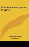 Tales from Shakspeare V2 (1893) di William Shakspeare edito da Kessinger Publishing