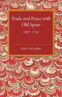 Trade and Peace with Old Spain, 1667-1750 di Jean. O McLachlan edito da Cambridge University Press