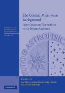 The Cosmic Microwave Background edito da Cambridge University Press