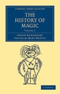 The History of Magic - Volume 1 di Joseph Ennemoser edito da Cambridge University Press