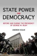 State Power and Democracy di Andrew Kolin edito da Palgrave Macmillan