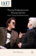 Young Shakespeare's Young Hamlet: Print, Piracy, and Performance di T. Bourus edito da SPRINGER NATURE