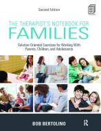 The Therapist's Notebook for Families di Bob Bertolino edito da Taylor & Francis Ltd
