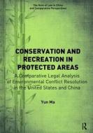 Conservation and Recreation in Protected Areas di Yun (China University of Political Science and Law) Ma edito da Taylor & Francis Ltd