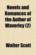 Novels And Romances Of The Author Of Wav di Walter Scott edito da General Books