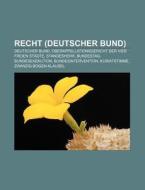 Recht (Deutscher Bund) di Quelle Wikipedia edito da Books LLC, Reference Series