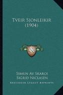 Tveir Sjonleikir (1904) di Simun Av Skaroi, Sigrid Niclasen edito da Kessinger Publishing