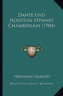 Dante Und Houston Stewart Chamberlain (1904) di Hermann Grauert edito da Kessinger Publishing