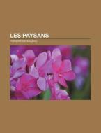 Les Paysans di Honore De Balzac edito da Books LLC, Classics Series