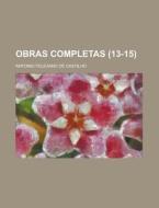 Obras Completas (13-15) di United States Congressional House, Antonio Feliciano De Castilho edito da Rarebooksclub.com