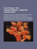 Teletraan I: The Transformers - Animated di Source Wikia edito da Books LLC, Wiki Series