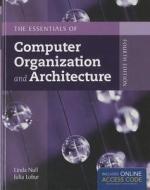 The Essentials Of Computer Organization And Architecture di Linda Null, Julia Lobur edito da Jones And Bartlett Publishers, Inc