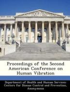 Proceedings Of The Second American Conference On Human Vibration edito da Bibliogov