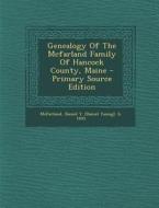 Genealogy of the McFarland Family of Hancock County, Maine - Primary Source Edition edito da Nabu Press