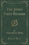 Jones, L: Jones First Reader (Classic Reprint) di Lewis Henry Jones edito da Forgotten Books