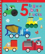 5 Big and Busy Trucks (Scholastic Early Learners) di Scholastic edito da CARTWHEEL BOOKS