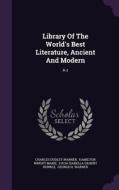 Library Of The World's Best Literature, Ancient And Modern di Charles Dudley Warner edito da Palala Press