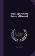 Royal Agricultural Society Of England di John Murray edito da Palala Press
