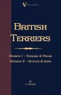 British Terriers - Division I - English and Welsh. Division II - Scotch and Irish (A Vintage Dog Books Breed Classic) di J. Maxtee edito da Vintage Dog Books